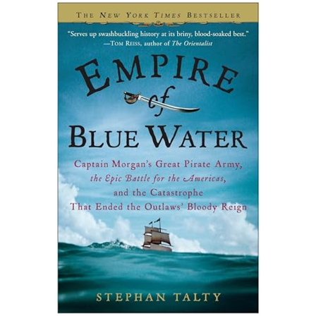 Pre-Owned Empire of Blue Water: Captain Morgan's Great Pirate Army, the Epic Battle for the Americas, and the Catastrophe That Ended the Outlaws' Bloody Reign (Paperback) 0307236617 9780307236616