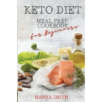 Keto Diet : Meal Prep Cookbook for Beginners (Paperback)