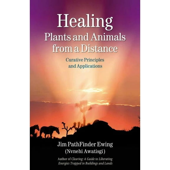 Healing Plants and Animals from a Distance : Curative Principles and Applications (Paperback)