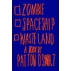 Zombie Spaceship Wasteland: A Book by Patton Oswalt, Used [Hardcover]