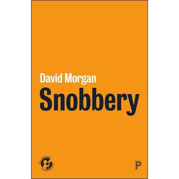 21st Century Standpoints Snobbery, (Paperback)