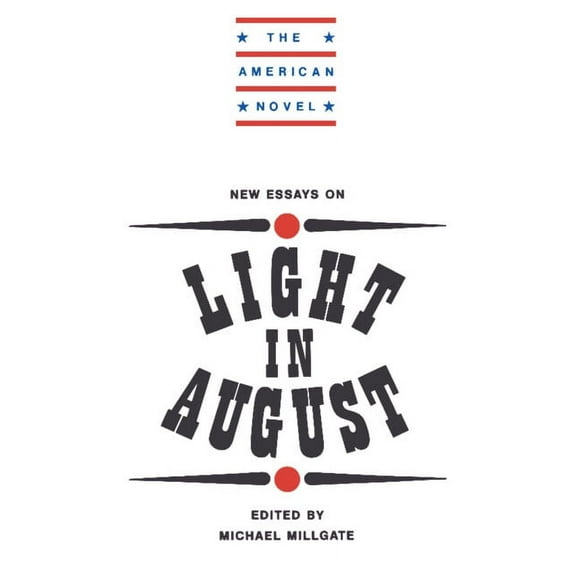 American Novel New Essays on Light in August, (Hardcover)