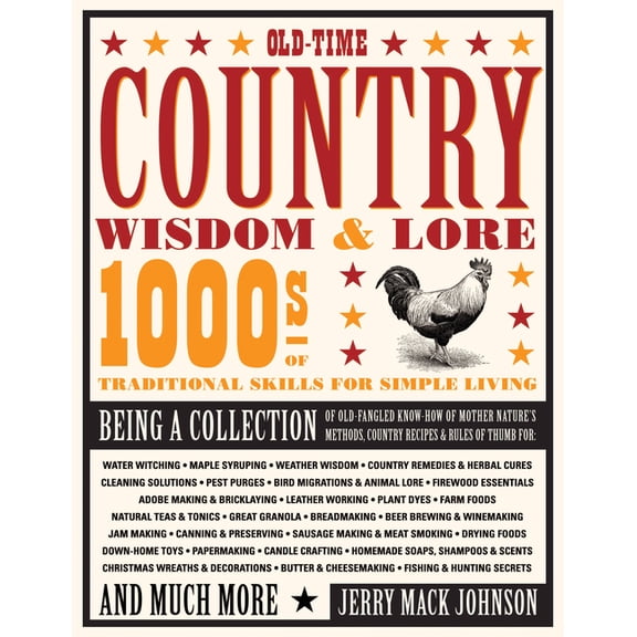 Old-Time Country Wisdom & Lore: 1000s of Traditional Skills for Simple Living, (Paperback)
