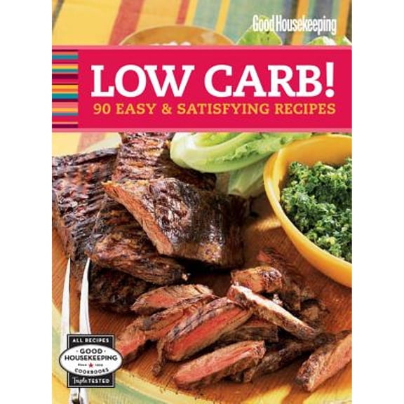Pre-Owned Good Housekeeping Low Carb!: 90 Easy & Satisfying Recipes (Spiral-bound) 1618370898 9781618370891