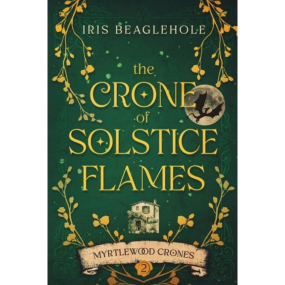 The Crone of Solstice Flames: Myrtlewood Crones book 2, (Paperback)