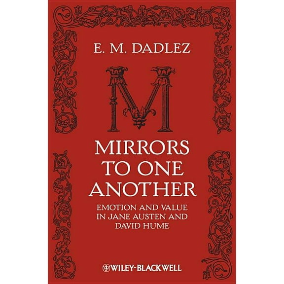 New Directions in Aesthetics: Mirrors to One Another: Emotion and Value in Jane Austen and David Hume (Hardcover)