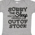 thumbnail image 4 of Inktastic Sorry the Sleep You've Orderd is out of Stock Boys or Girls Baby Bodysuit, 4 of 5