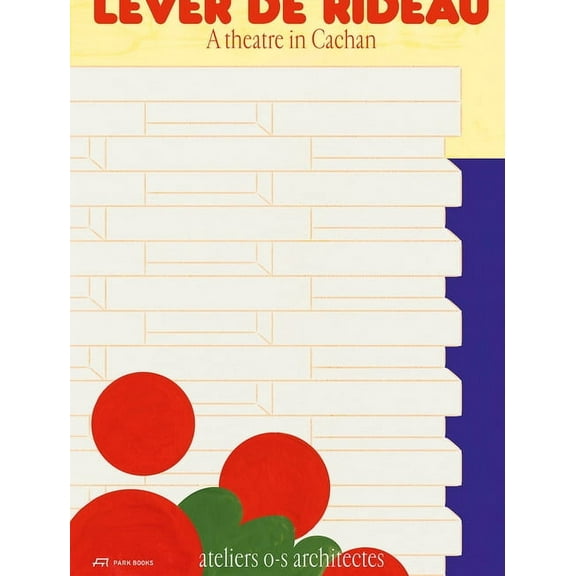 Lever de Rideau : A Theatre in Cachan (Paperback)