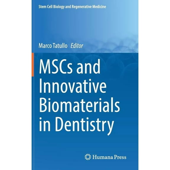 Stem Cell Biology and Regenerative Medic Mscs and Innovative Biomaterials in Dentistry, (Hardcover)