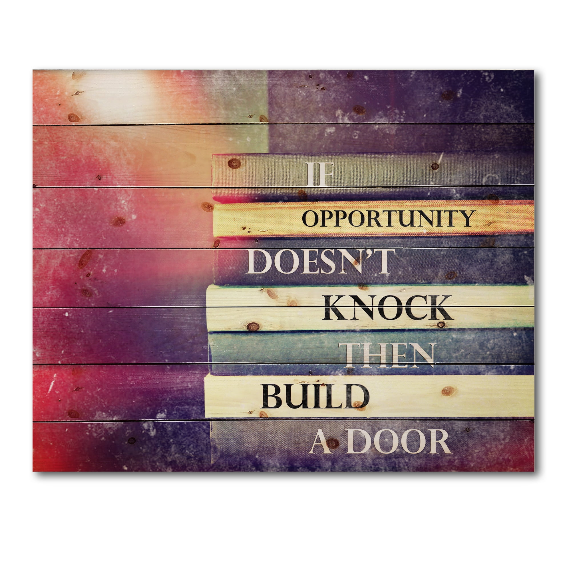 Designart 'If Opportunity Does Not Knock Build A Door On Books' Traditional Print on Natural Pine Wood