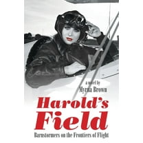 Harold's Field: Barnstormers on the Frontiers of Flight (Paperback)