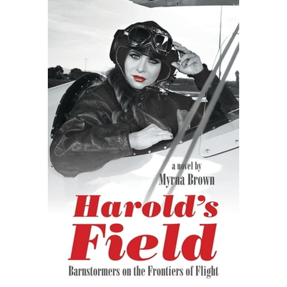 Harold's Field: Barnstormers on the Frontiers of Flight (Paperback)