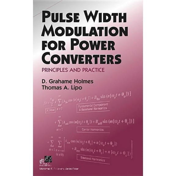 IEEE Press Power and Energy Systems Pulse Width Modulation for Power Converters: Principles and Practice, (Hardcover)