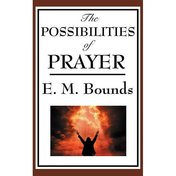 The Possibilities of Prayer, (Hardcover)