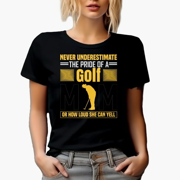 Witty Never Underestimate the Pride of a Golf Mom Quote, Golf Player, Golfing or Golfer Themed Merch Gift, Black T-Shirt, Small
