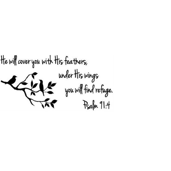 He will cover you with his feathers, under his wings you will find refuge --Pslam 91.4, Vinyl wall art Inspirational quotes and saying home decor decal sticker