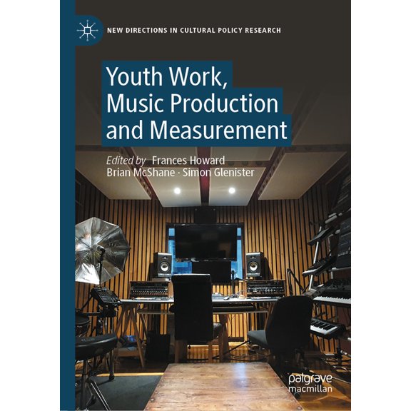 New Directions in Cultural Policy Resear Youth Work, Music Production and Measurement, (Hardcover)