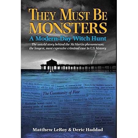 They Must Be Monsters: A Modern-Day Witch Hunt the Untold Story Behind ...