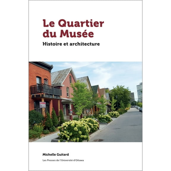 Études Régionales: Le Quartier Du Musée: Histoire Et Architecture (Paperback)