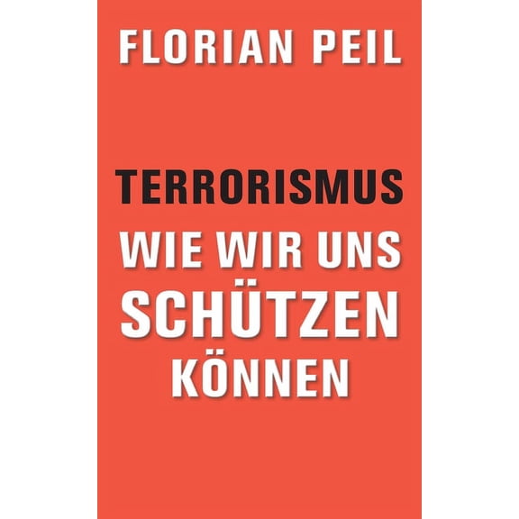 Terrorismus - wie wir uns schützen können (Paperback)