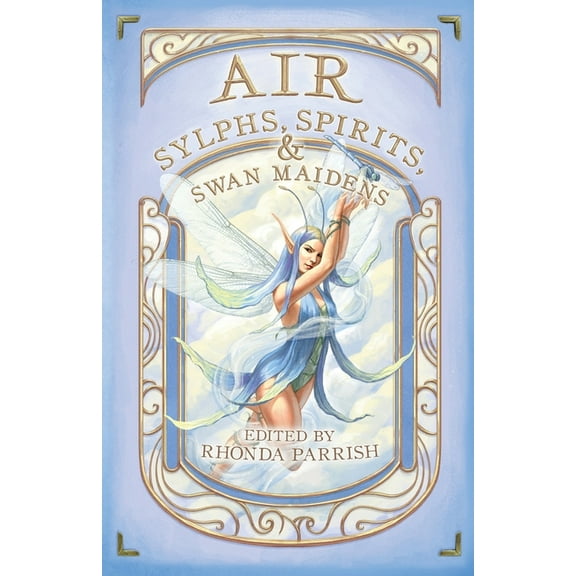 Air: Sylphs, Spirits, & Swan Maidens (Paperback) by Rhonda Parrish