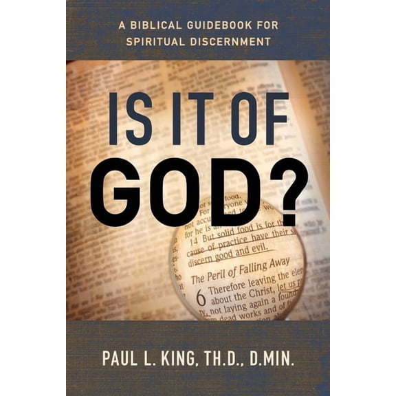 Is It Of God? : A Biblical Guidebook for Spiritual Discernment (Paperback)