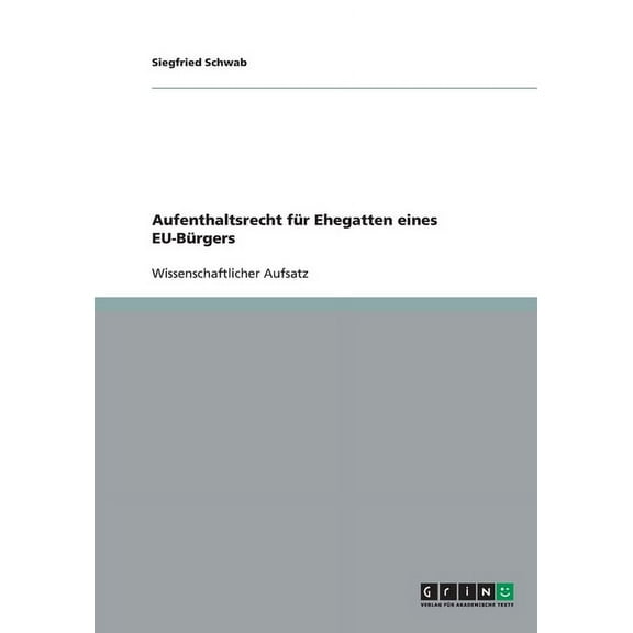 Aufenthaltsrecht für Ehegatten eines EU-Bürgers (Paperback)