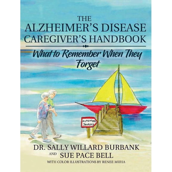 The Alzheimer's Disease Caregiver's Handbook: What to Remember When They Forget, (Hardcover)