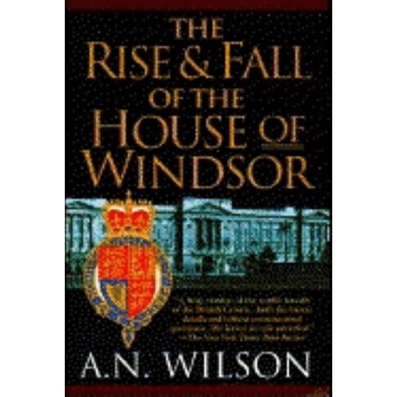 The Rise and Fall of the House of Windsor (Paperback)