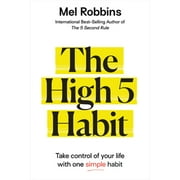 Pre-Owned The High 5 Habit: Take Control of Your Life with One Simple Habit (Hardcover 9781401962128) by Mel Robbins