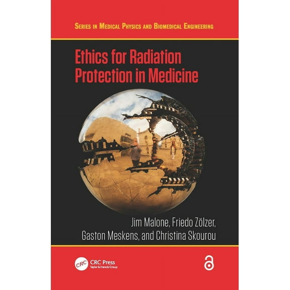 Medical Physics and Biomedical Engineeri Ethics for Radiation Protection in Medicine, (Hardcover)