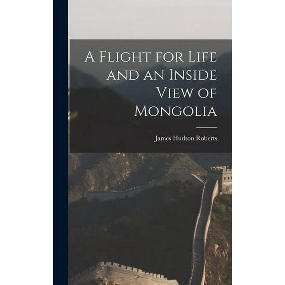 A Flight for Life and an Inside View of Mongolia (Hardcover)