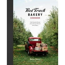 Red Truck Bakery Cookbook: Gold-Standard Recipes from America's Favorite Rural Bakery (Hardcover)