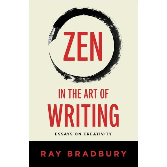 Zen in the Art of Writing: Essays on Creativity, (Paperback)
