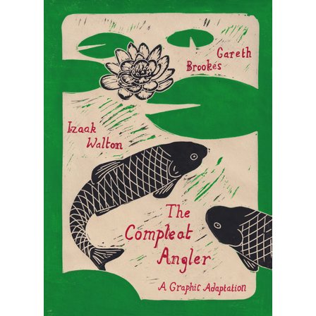 The Compleat Angler: A Graphic Adaptation, (Hardcover)