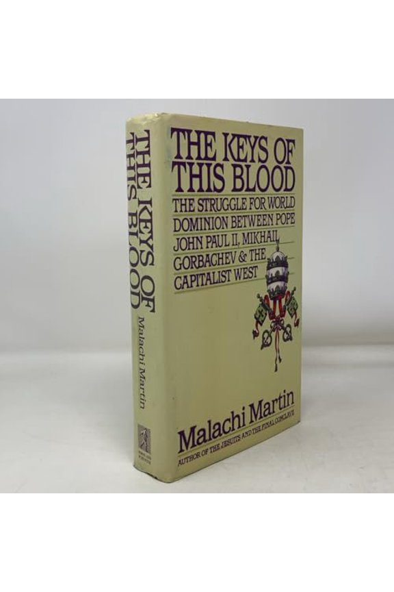 Pre-Owned The Keys of This Blood: The Struggle for World Dominion Between Pope John Paul II, Mikhail Gorbachev and the Capitalist West (Hardcover) 0671691740 9780671691745