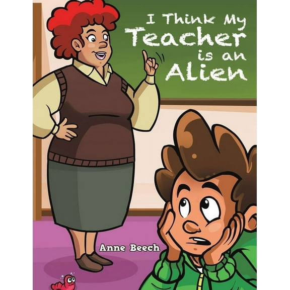 I Think My Teacher Is an Alien, (Paperback)