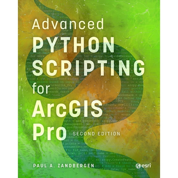 Advanced Python Scripting for ArcGIS Pro, (Paperback)