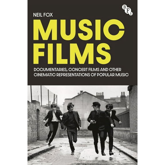 Music Films: Documentaries, Concert Films and Other Cinematic Representations of Popular Music (Paperback)