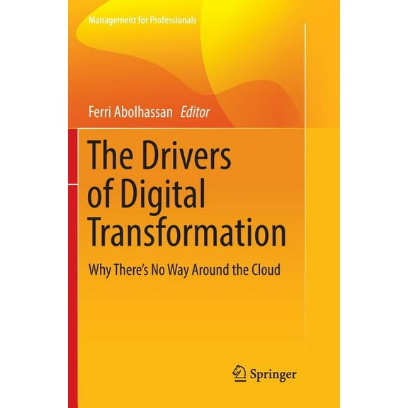 Management for Professionals The Drivers of Digital Transformation: Why There's No Way Around the Cloud, (Paperback)