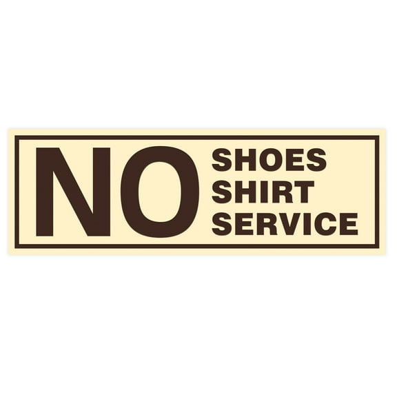 No Shoes No Shirt No Service Door / Wall Sign - Ivory / Dark Brown - Medium