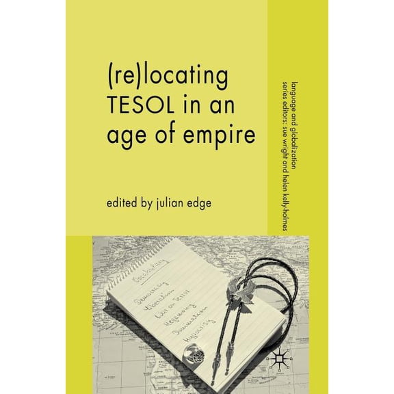 Language and Globalization (Re-)Locating TESOL in an Age of Empire, (Paperback)