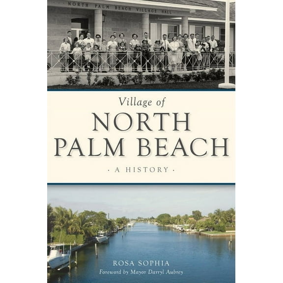 Village of North Palm Beach : A History (Paperback)