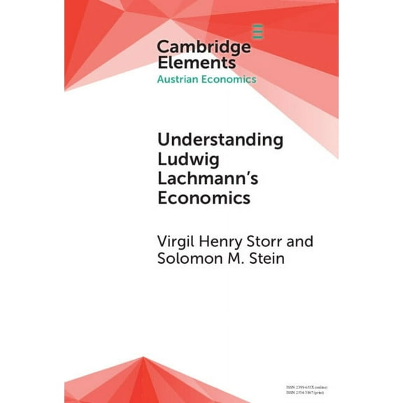 Elements in Austrian Economics Understanding Ludwig Lachmann's Economics, (Hardcover)