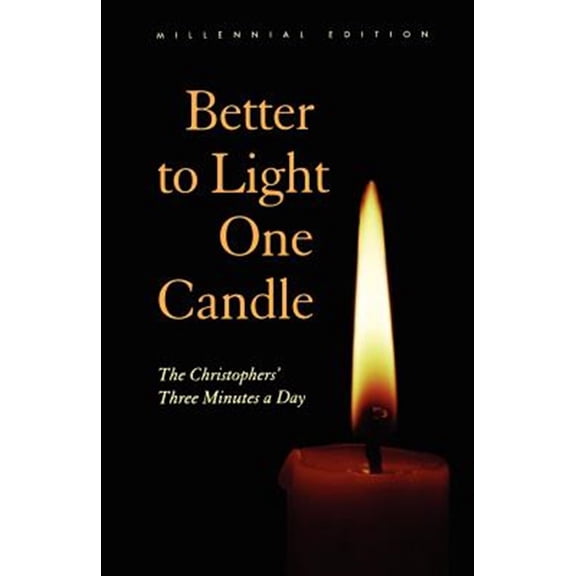 Pre-Owned Better to Light One Candle: The Christophers' Three Minutes a Day (Paperback) 0826411622 9780826411624