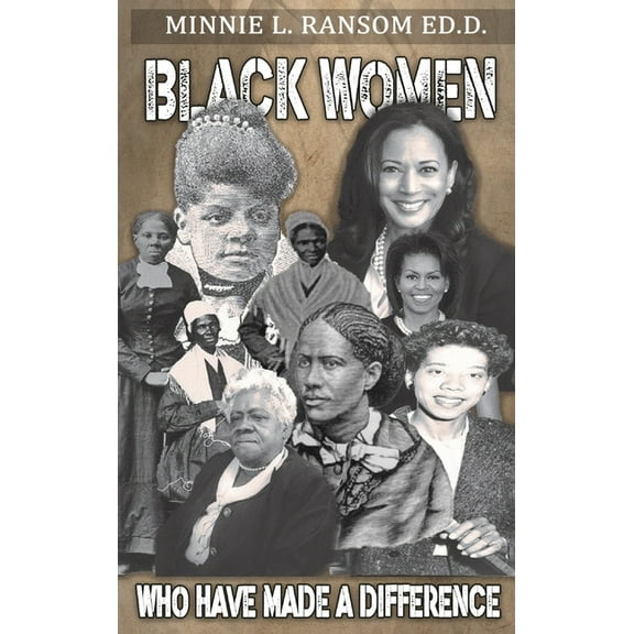 Black Women Who Made A Difference, (Hardcover)