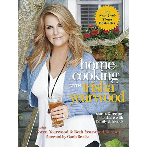 Pre-Owned Home Cooking with Trisha Yearwood: Stories and Recipes to Share with Family and Friends: Stories and Recipes to Share with Family and Friends: A Cookbook Paperback