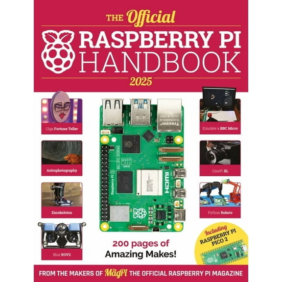 The Official Raspberry Pi Handbook 2025: Projects, Tutorials, Interviews, and Reviews from the Magpi Magazine, (Paperback)