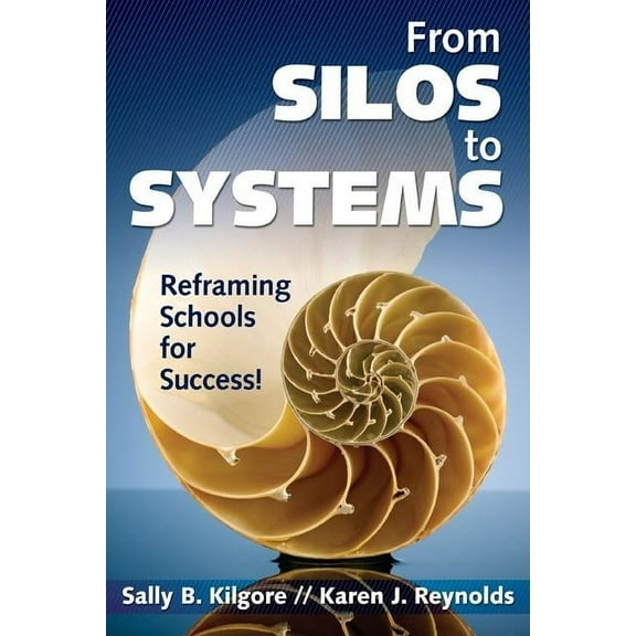 From Silos to Systems: Reframing Schools for Success, (Paperback)