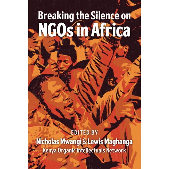 Breaking the Silence of NGOs in Africa: 0, (Paperback)